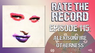 Episode 115: Alexisonfire - Otherness | Rate The Record Podcast