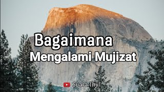 Bagaimana Mengalami Mujizat. Renungan Dan Doa Malam Suara Injil.