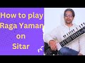 How  to play Raga Yaman Gat on Sitar, for beginner,  part 1