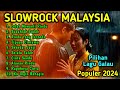 Lagu Pop Melayu Terbaru 2024 - Lagu Slow Rock Malaysia Terbaik Paling Galau dan Menyentuh Hati