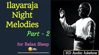 Ilayaraja 🌃  Night Time Melodies 🎻   Part 2  Relaxing Sleep😴  Music playlist   HD 🎧  Audio JukeB