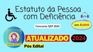 CONCURSO TJSP | Estatuto da Pessoa com Deficiência - Lei em Áudio -ESCREVENTE  2024)