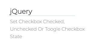 jQuery - Set Checkbox Checked, Unchecked Or Toogle Checkbox State