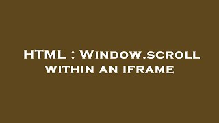HTML : Window.scroll within an iframe