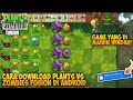 CARA DOWNLOAD Plants vs Zombies Fusion DI ANDROID V2.1.3 WORK ANDROID 13&14 PvZ Cina Fusion/Hybrid