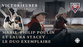 Marie-Philip Poulin et Laura Stacey : coéquipières dans la VIE et sur la GLACE | Les victorieuses