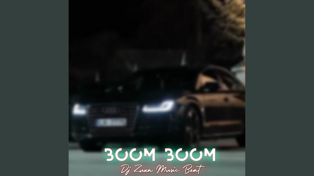 Boom Boom Remix Dj Zuxa Music Beat Song Lyrics Music Videos