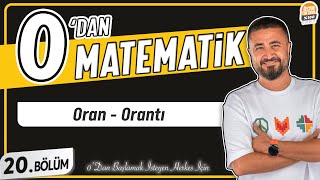 Oran Orantı | 20.BÖLÜM Konu Anlatımı | 0' DAN MATEMATİK