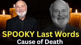 Rob Reiner Dead at 78: Hollywood Legend's Cause of Death & Final Words Revealed