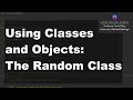 Java 1 Online, [3.04] Using Classes and Objects: The Random Class