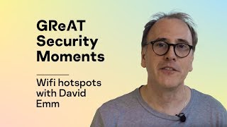 Great Security Moments - Wifi hotspots with David Emm