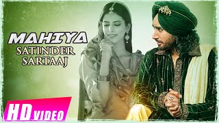 Mahiya : Satinder Sartaj | Latest Punjabi Song | New Movie Song (Full HD) 2023
