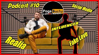 Pogaduchy z Influencer #10 - Social Media, Fake Love, Realia - Z Życia Wzięte