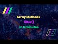 .filter() in 5 minutes | Array Methods