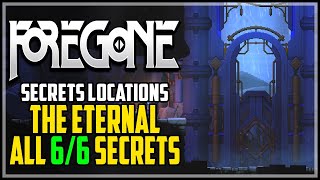 Foregone All Secrets in The Eternal (Entrance Secrets)