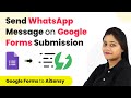 How to Send WhatsApp Message on Google Forms Submissions - Google Forms AiSensy Integration