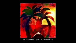 La Siniestra - Cumbia Revolución