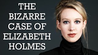 The BIZARRE Case of Elizabeth Holmes and Theranos...