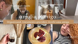 ✨Organização rápida,sobre o tratamento de gravidez,recebi uma amiga,fui tomar café,devocional e mais