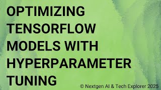 Optimizing TensorFlow Models with Hyperparameter Tuning