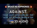 Our Last Crusade or the Rise of a New World OP Full – Against. (3D AUDIO 🎧) | Kaori Ishihara