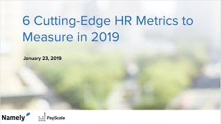 6 Cutting-Edge HR Metrics to Measure in 2019