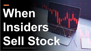 Insider Selling Explained | Useful Signals or Noise?