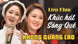 Liên Khúc KHÚC HÁT SÔNG QUÊ Không Quảng Cáo - 18 Bài Dân Ca Trữ Tình Xứ Nghệ TRIỆU NGƯỜI MÊ