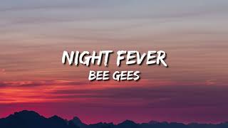 Night Fever - Bee Gees (Lyrics) 🎵