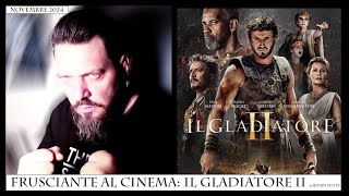 Frusciante al Cinema: Il gladiatore II (2024) di Ridley Scott - Novembre 2024