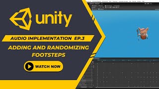 Adding Footsteps and Randomizing | Audio in Unity Episode3
