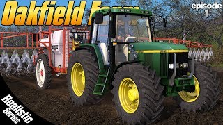 Oakfield Farm! - Farming Simulator 17 -  Ep.1 (Realistic Series)