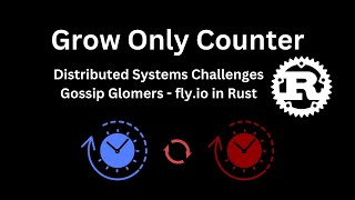 Grow Only Counter | Distributed Systems Challenges in Rust | Gossip Glomers #4