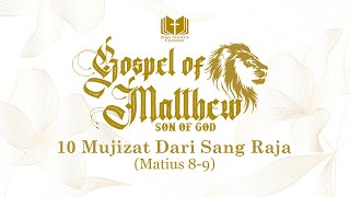 Exegesis MATIUS 8-9 - Sepuluh Mujizat Dari Sang Raja