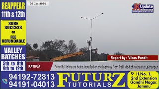 Beautiful lights are being installed on the highway from Palli Mod of Kathua to Lakhanpur