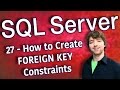 SQL Server 27 - How to Create FOREIGN KEY Constraints