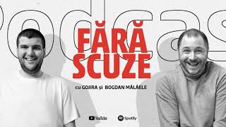 Fara Scuze Ep. 17 cu Gojira \u0026 Bogdan Malaele- Pacanele si gura amortita