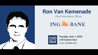 #174: Financial Services and Digital Transformation with Ron Van Kemenade, CIO, ING Bank