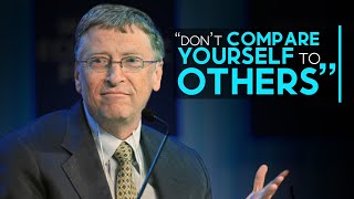 "Don’t Compare Yourself To Others” Bill Gates | Motivational Speech