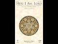 HERE I AM, LORD (SATB Choir) - Daniel L. Schutte/arr. John Leavitt