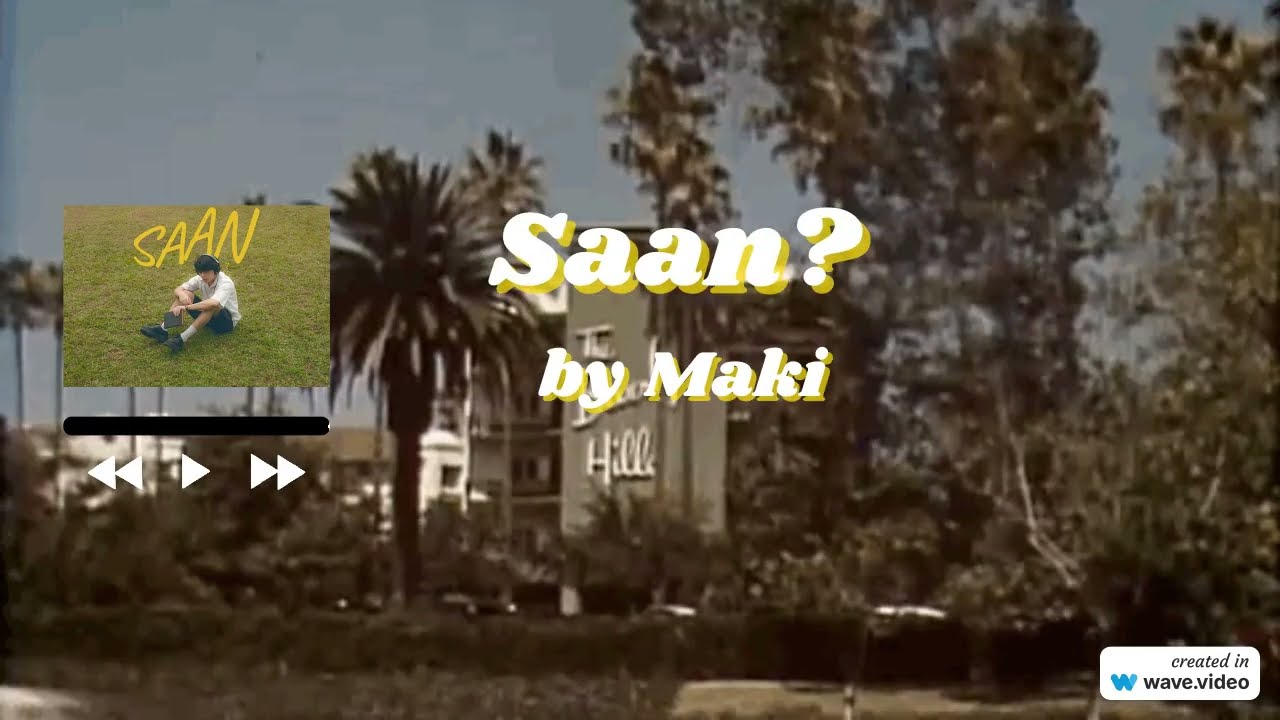 Maki - "Saan?" (Lyrics) - YouTube