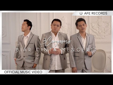 3 Composers Biar Cinta Mengerti
