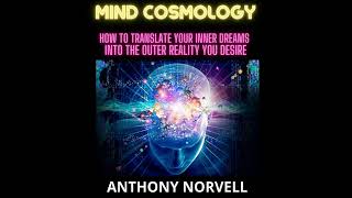 MIND COSMOLOGY - FULL 6 hours Audiobook by Anthony Norvell