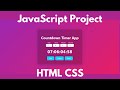 Countdown Timer App JavaScript Project | HTML CSS JavaScript Project With Code