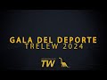 Gala del Deporte Trelew 2024 - Canal 12 Chubut