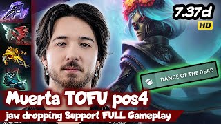 Muerta TOFU Soft Support pos4 Gameplay 7.37d - Full Gameplay