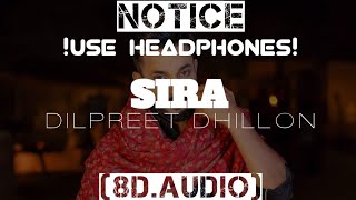 Sira (8D AUDIO)| Dilpreet Dhillon Ft Shipra Goyal | Desi Crew | Latest Punjabi Songs 2021| Xidhu