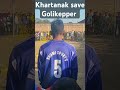 khartanak goal football @treading shortsvideo @virals shortsvideo @virals shortsvideo @virals