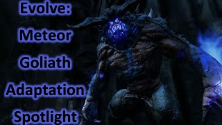 Evolve: Meteor Goliath Adaptation Spotlight