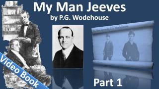 Part 1 - My Man Jeeves Audiobook by P. G. Wodehouse (Chs 1-4)
